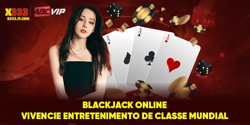 Blackjack Online - Vivencie Entretenimento De Classe Mundial