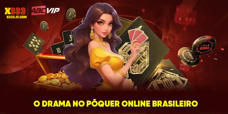 O drama no pôquer online brasileiro