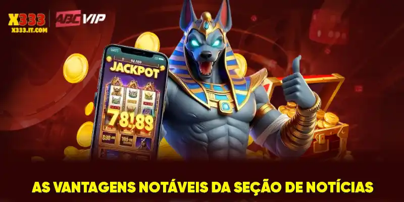 As vantagens notáveis ​​da seção de notícias