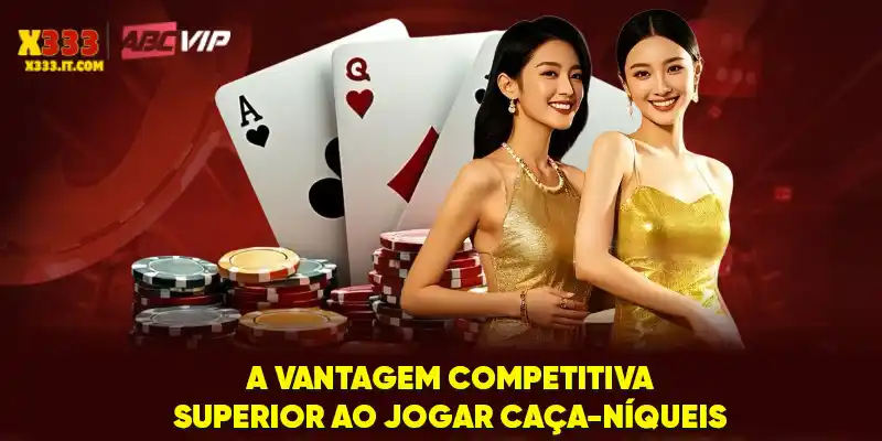 A vantagem competitiva superior ao jogar caça-níqueis A vantagem competitiva superior ao jogar caça-níqueis