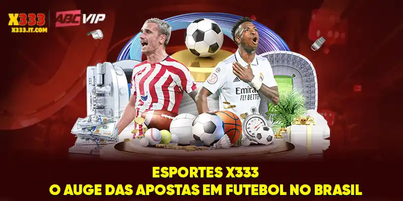 Conheça as opções de apostas mais populares na X333 Sports
