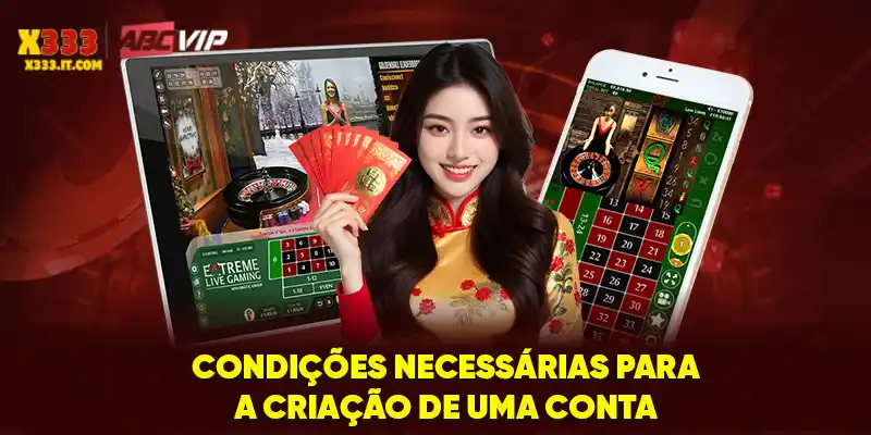 Condições necessárias para a criação de uma conta Condições necessárias para a criação de uma conta