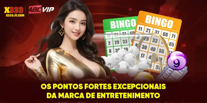 Os pontos fortes excepcionais da marca de entretenimento