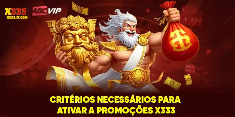 Critérios necessários para ativar a promoções X333 Critérios necessários para ativar a promoções X333